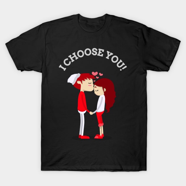 I choose you! T-Shirt by InnovativeLifeShop